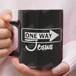 One Way Jesus Ceramic Coffee Mug, Christian Coffee Mug