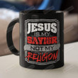 Jesus Is My Savior Not My Religion Ceramic Coffee Mug, Christian Coffee Cup