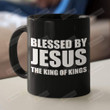 Blessed By Jesus The King Of Kings Ceramic Coffee Mug, Christian Coffee Mug