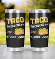 Taco Emergency Call 9 Juan Juan Tumbler Stainless Steel Tumbler Taco Lover Great Gifts To Husband Wife Girlfriend Boyfriend Couple Love Special Gifts