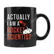 Actually I Am A Rocket Scientist Mug Gifts For Man Woman Friends Coworkers Family