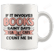 If It Involves Books Mug, Tea And Cat Mug, Rainy Days Mug, Book Addicts Mug, Book Lovers Mug, Book Lovers Day Mug, Bookaholics Mug, Promote Reading Gift, Gift For Friends Lover