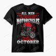 All Men Are Created Equal But The Best Ride Motorcycles Are Born In October Shirts, Birthday In October, Birthday Gift For Him For Dad, Gift For Birthday Fathers Day Christmas, Birthday Shirt