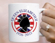 Rip Queen Elizabeth 1926 - 2022 Mug, Rest In Peace Majesty The Queen, Rip Queen Of England Since 1952 Mug