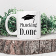 Phd Graduation Mug Ph.Ucking Done Funny Gift For Doctor Graduate Phd Graduation Ceramic Mug Gift For Birthday Anniversary 11 Oz 15 Oz Coffee Mug (11 Oz)