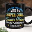 Super Cool Senior Mom Mug, Class Of 2023, Senior 2023, Senior Mug, Gift For Mom, Senior Gifts