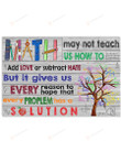 Math May Not Teach Us How To Add Love Or Subtract Hate Classroom Poster Canvas, Math Poster Canvas, Classroom Decor Poster Canvas