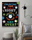 If You Don't Have Time To Do It Right Classroom Poster Canvas, How You Will Find Time To Do It Over Motivational Posters Poster Canvas, Classroom Decor Poster Canvas