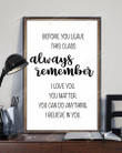 Before You Leave This Class Always Remember I Love You Poster Canvas, Classroom Poster Canvas
