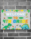 Dinosaur Classroom Welcome To 4th Grade Poster Canvas, Back To School Poster Canvas