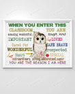 Owl When You Enter This Classroom Poster Canvas, You Are The Reason I Am Here Horizontal Poster Canvas, Back To School Poster Canvas
