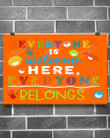 Everyone Is Welcome Here, Everyone Belongs Horizontal Poster Home Decor Wall Art Print No Frame Or Canvas 0.75 Inch Frame Full-Size Best Gifts For Birthday, Christmas, Thanksgiving, Housewarming