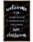 Welcome To Our, Happy Classroom Vertical Poster Home Decor Wall Art Print No Frame Or Canvas 0.75 Inch Frame Full-Size