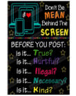 Be Kind Classroom Poster Canvas, Don't Be Mean Behind The Screen Before You Poster Canvas, Classroom Decor Poster Canvas