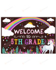 Unicorn Welcome To 5th Grade Poster Canvas, Back To School Poster Canvas