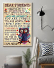 Owl Dear Students I Beleive In You Poster Canvas, I Am Here For You Poster Canvas, Back To School Poster Canvas
