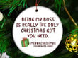 Funny Personalized Boss Gift / 2021 Christmas Ornament / Being My Boss Is Really The Only You Need
