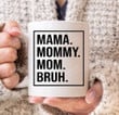 Mama Mommy Mom Bruh Mug, Funny Mom Gifts From Daughter Son Kids, Best Gifts For Mom On Birthday Christmas Mothers Day