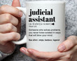 Judicial Assistant Definition Mug Gifts For Man Woman Friends Coworkers Employee