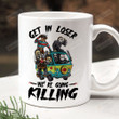 Get In Loser Going Killing Mug, Horror Movie Mug, Serial Killer, Funny Halloween Mug, Freddy, Myers, Jason