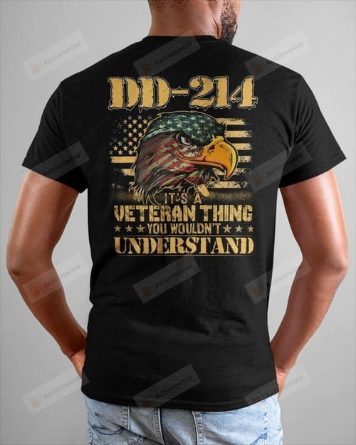 Dd-214 It'S Veteran Thing You Wouldn'T Understand Shirt-Veteran Shirt-Soldier-Veteran'S Day
