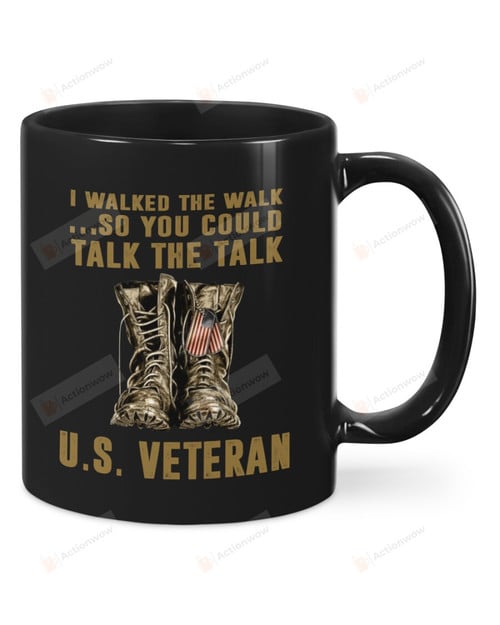 I Walked The Walk So You Could Talk The Talk U.S. Veteran Black Mugs Ceramic Mug Best Gifts For Veteran Dad Veterans Father's Day 11 Oz 15 Oz Coffee Mug
