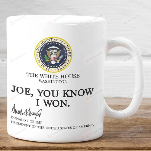 Trump Mug, You Know I Won Mug, Patriotic Republican Coffee Mug