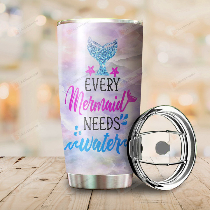 Every Mermaid Needs Water Stainless Steel Tumbler Perfect Gifts For Mermaid Lover Tumbler Cups For Coffee/Tea, Great Customized Gifts For Birthday Christmas Thanksgiving
