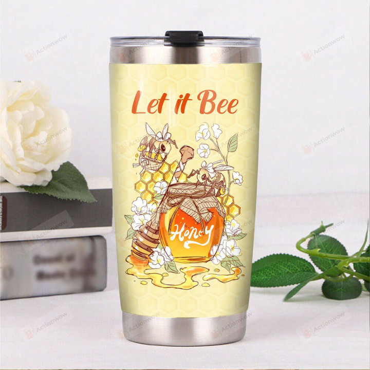 Let It Bee Honey Stainless Steel Tumbler, Tumbler Cups For Coffee/Tea, Great Customized Gifts For Birthday Christmas Thanksgiving
