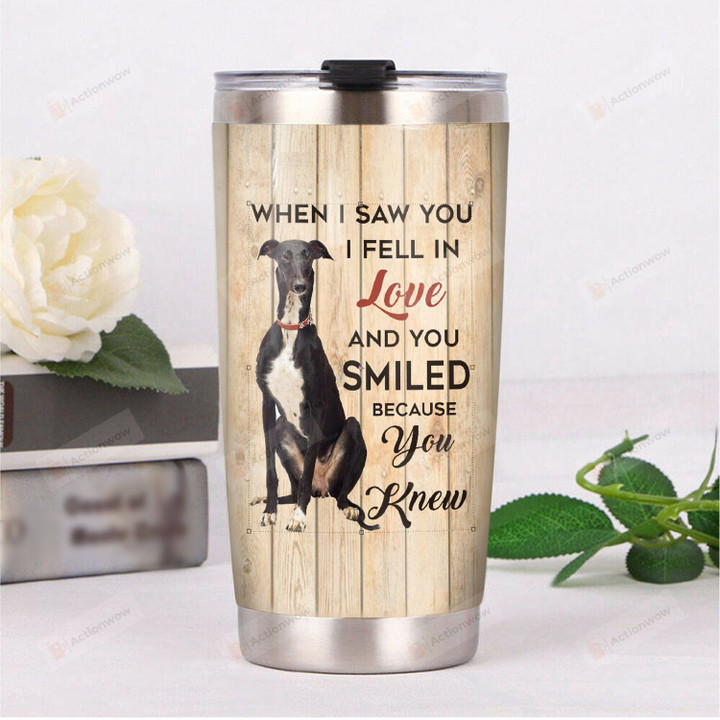 Greyhound Dog WHen I Saw You I Fell In Love Stainless Steel Tumbler Perfect Gifts For Dog Lover Tumbler Cups For Coffee/Tea, Great Customized Gifts For Birthday Christmas Thanksgiving