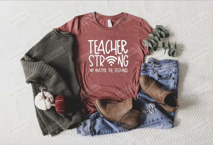 Teacher Strong Shirt | Distance Learning Tshirt | Teaching Team Back to School Shirts | Online Virtual Zoom Wifi Unisex T-shirts
