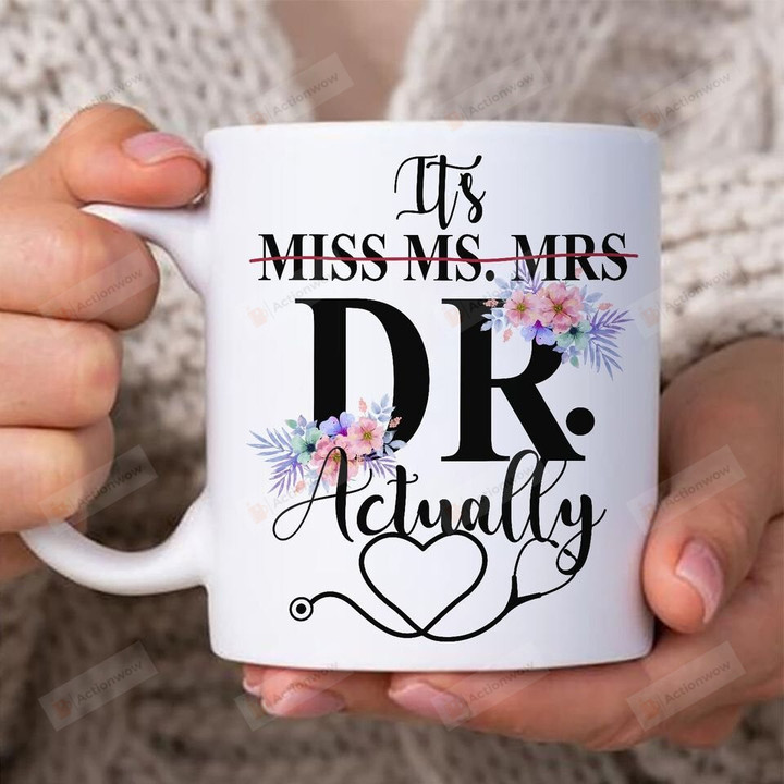 It's Miss Ms Mrs Dr Actually Mug