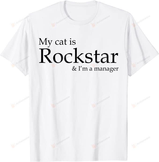 Funny Cat Mom Shirt, My Cat Is Rockstar And I'm A Manager T-Shirt, Gift For Cat Lovers, BTS Merch