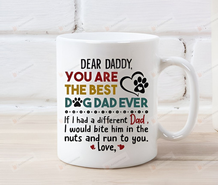 Dear Daddy Your Are The Best Dog Dad Ever Mug, Funny Fathers Day Gift For Dog Dad Dog Lover, Gift For Family Friends Men, Gift For Him, Birthday Father's Day Holidays Anniversary