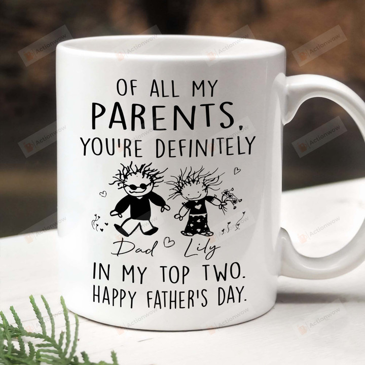 Dad You Are Definitely In My Top Two Funny Mug, Happy Fathers Day Gift For Dad Coffee Ceramic Mug