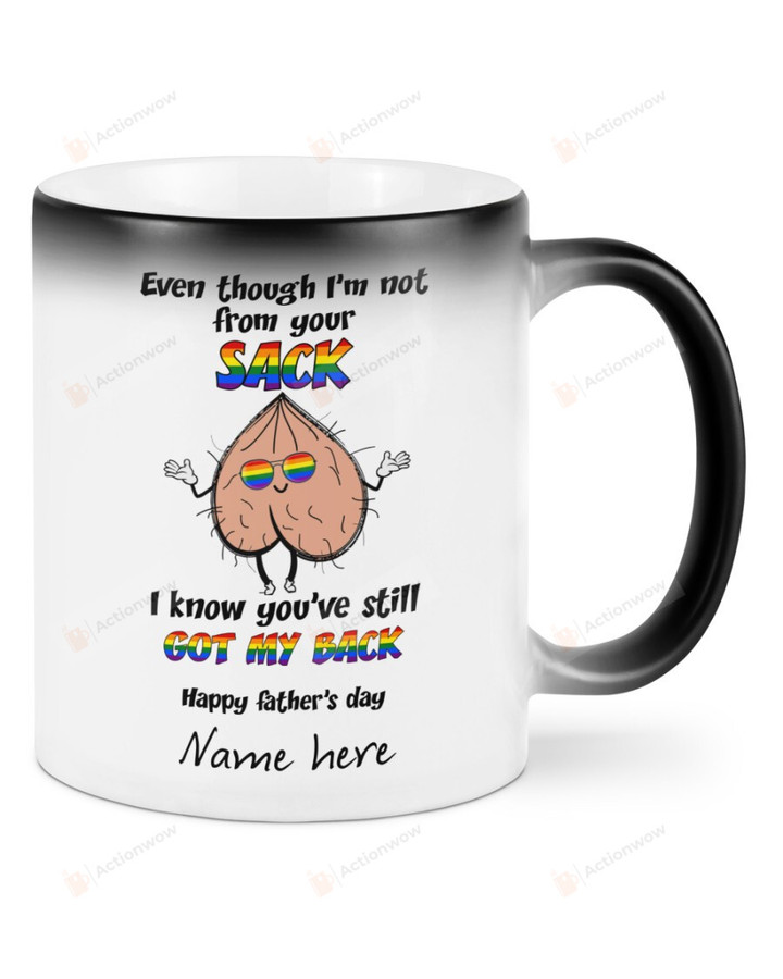 Personalized Even Though I'm Not From Your Sack Mug, Fathers Day Gift For Step Dad, Funny Daddy Mug, Bonus Dad Coffee Cup, Lgbt Pride Mug