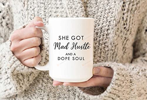 She Got Mad Hustle And A Dope Soul Mug, Girl Boss, Boss Babe, Mom Boss, Dope Soul, Mom Hustle Mug On Mother'S Day Birthday Custom Coffee Mug 11-15oz