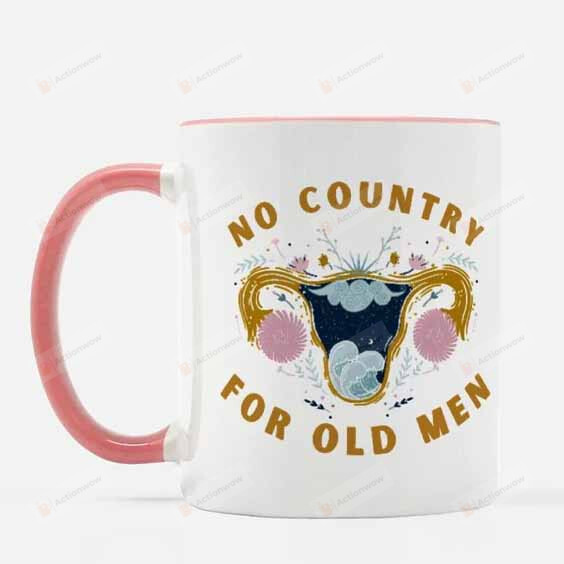 No Country For Old Men Reproductive Rights Mug, Pro Roe Pro Choice Feminist Mug