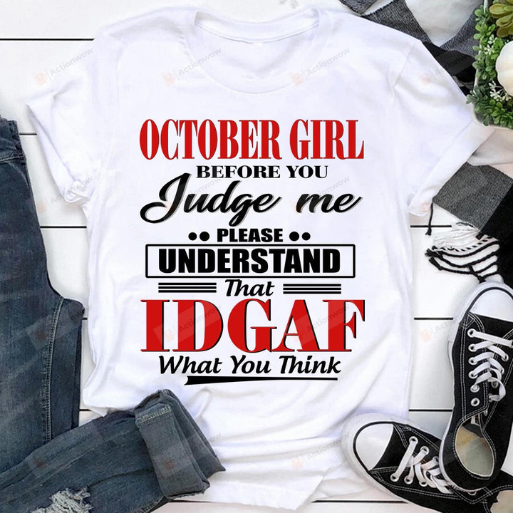October Girl Before You Judge Me Shirt, Birthday Shirt, Birthday Gifts For Her, Family Gifts For Birthday, Birthday In October