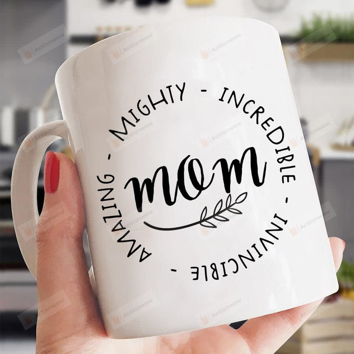Mom Mighty Incredible Invincible Amazing Mug Mother's Day Gifts From Daughter To Mom