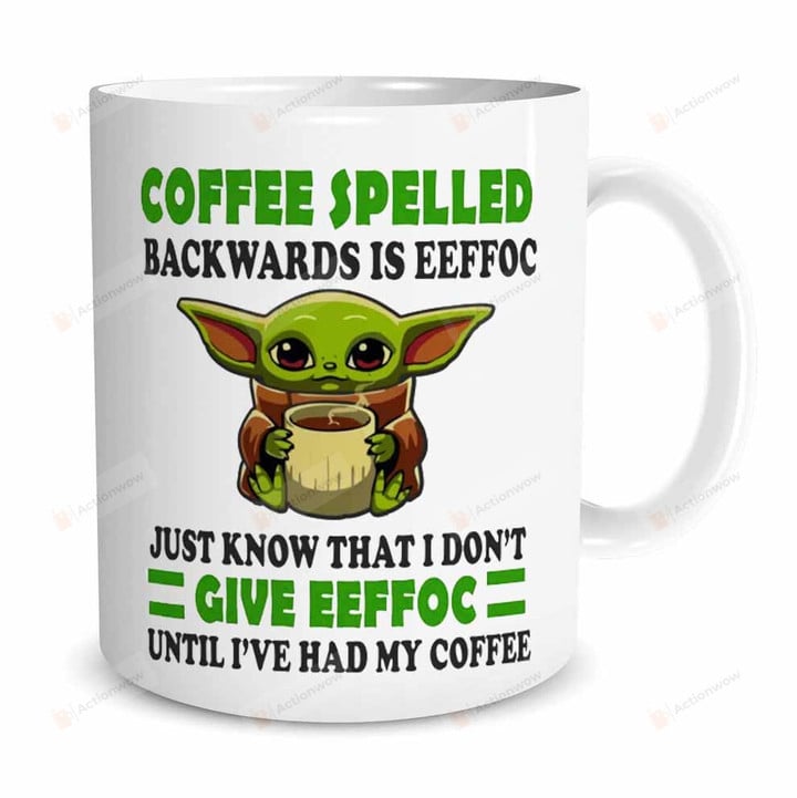 Baby Yoda Coffee Spelled Backwards Is Eeffoc Mug, Baby Yoda Mug Star Wars Mug, Gifts For Fan Star Wars