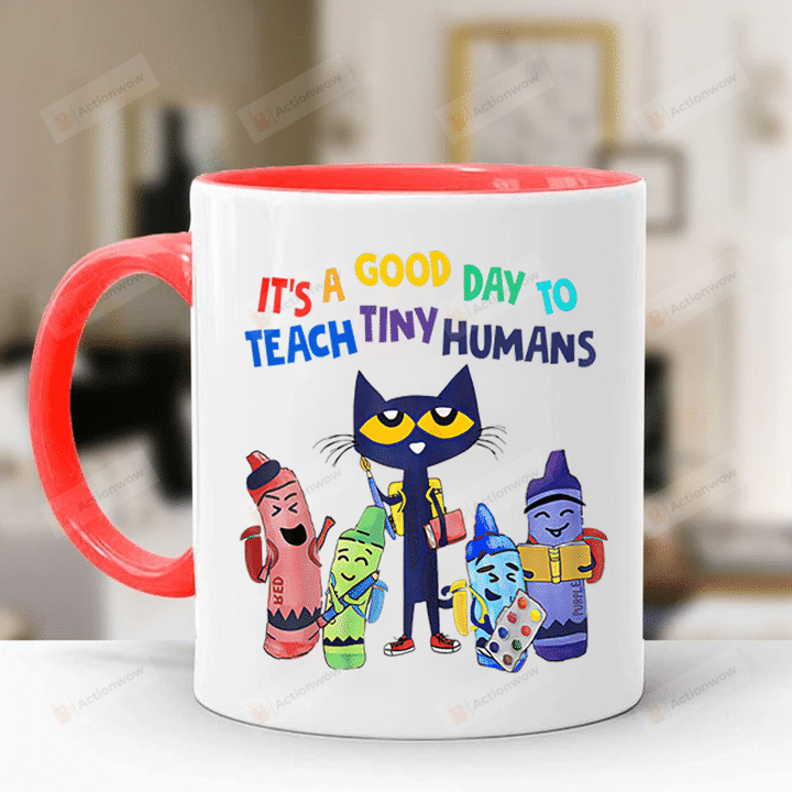 It's A Good Day To Teach Tiny Humans Pete The Cat Accent Mug, Pete The Cat Mug, Gifts For Teachers From Students, Back To School Gifts
