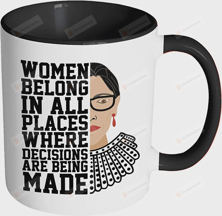 Rip Rbg Ruth Bader Ginsburg Ceramic Coffee Mug Women Belong In All Places Where Decisions Are Being Made Gift For Law Students, Lawyers, Judges Progressive Feminism Protest