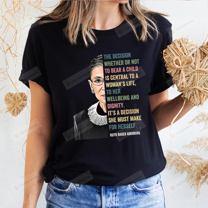 RBG Women's Right's Quote Shirt, Ruth Bader Ginsburg Women's Decision Shirt, Pro-Choice T shirt, Gifts For Her