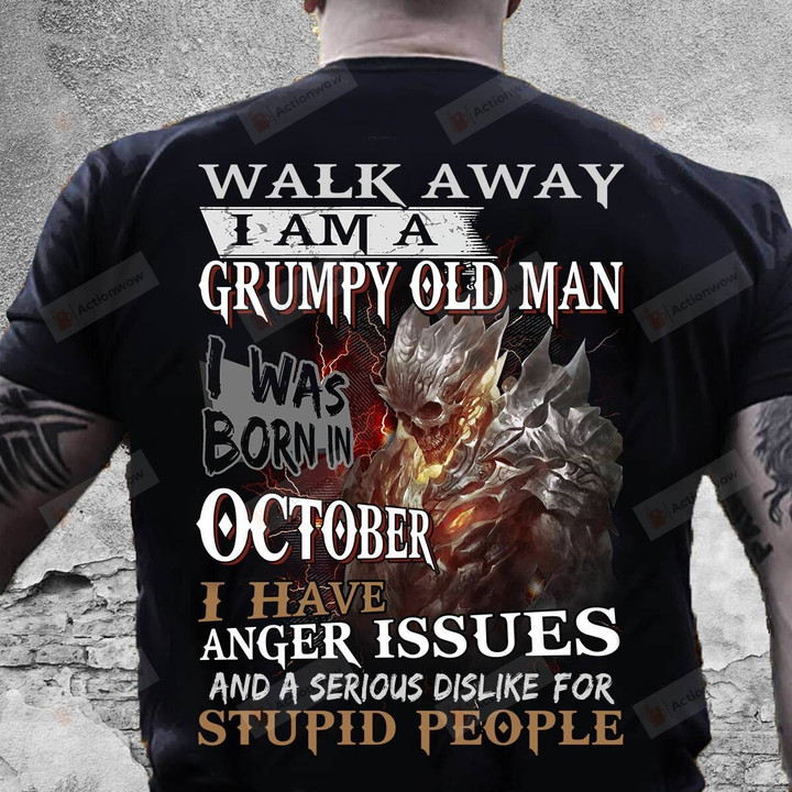 Walk Away I'm A Grumpy Old Man I Was Born In October Shirts, Grumpy Old Man Shirt, Gift For Old Man, Birthday Gift, Birthday Shirt, Gift For Dad, Gift For Grandpa Papa