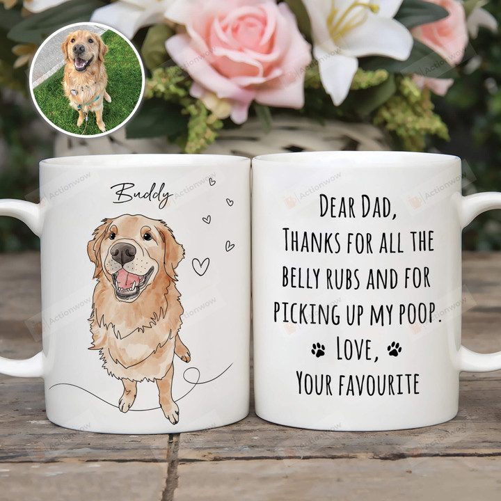 Dear Dad Thanks For All The Belly Rubs Mug, Custom Dog Portrait Mug, Dog Memorial Gift Mug