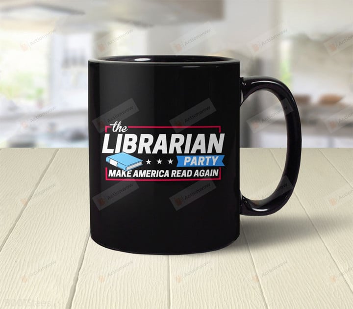 Librarian Party Coffee Ceramic Mug, Make America Read Again Mug, Gifts For Librarian Book Lovers Bookworm Nerd