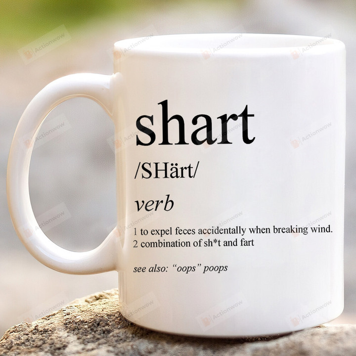Shart Definition Ceramic Mugm Funny Gifts For Best Friend Besties, Gifts For Him, Gifts For Her, Birthday Idea Gifts