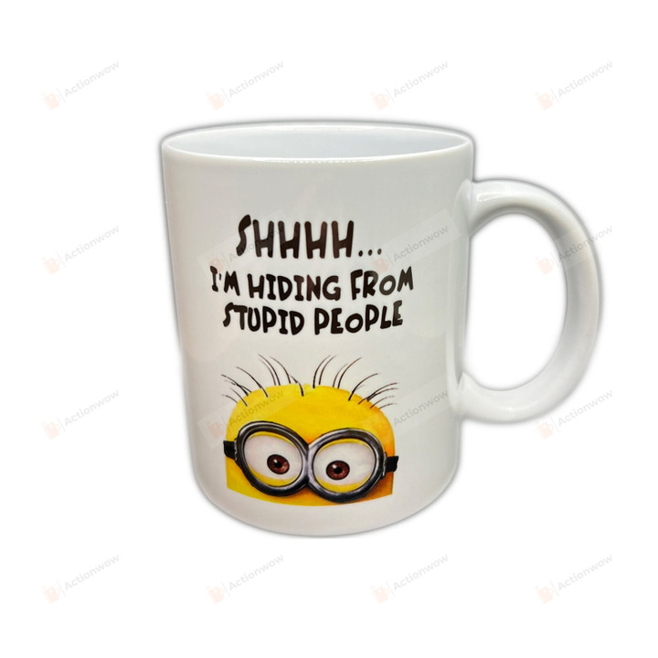 Shhh I'm Hiding From Stupid People Mug, Minion Mug From Despicable Me, Minions The Rise Of Gru Gift