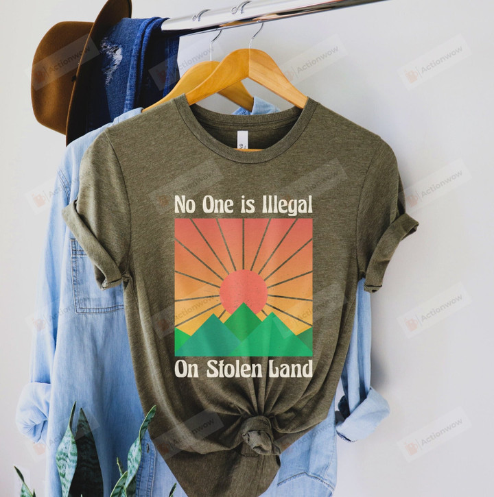 No One is Illegal on Stolen Land Shirt, Antiracist T-Shirt, Pro Immigrant Tee, Human Rights Top, Abolish ICE, Social Justice Activism Gift